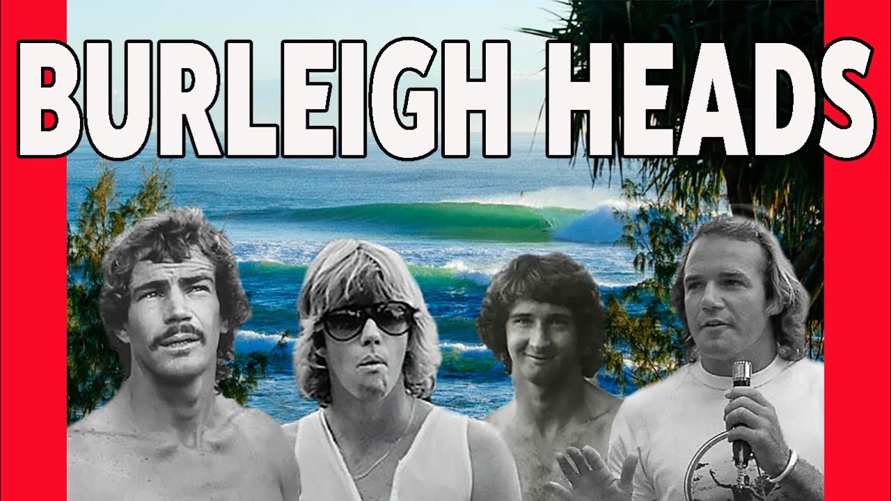 Why Burleigh Heads Changed Surfing Forever