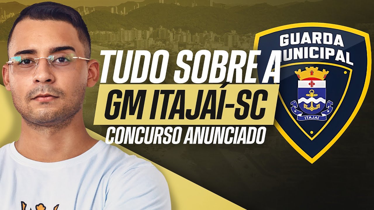 🔴 TUDO SOBRE O NOVO CONCURSO GM ITAJAÍ-SC | DETALHES, REQUISITOS E VAGAS