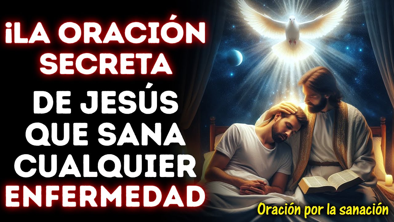 &iexcl;LA ORACI&Oacute;N SECRETA DE JES&Uacute;S QUE SANA CUALQUIER ENFERMEDAD AL INSTANTE!