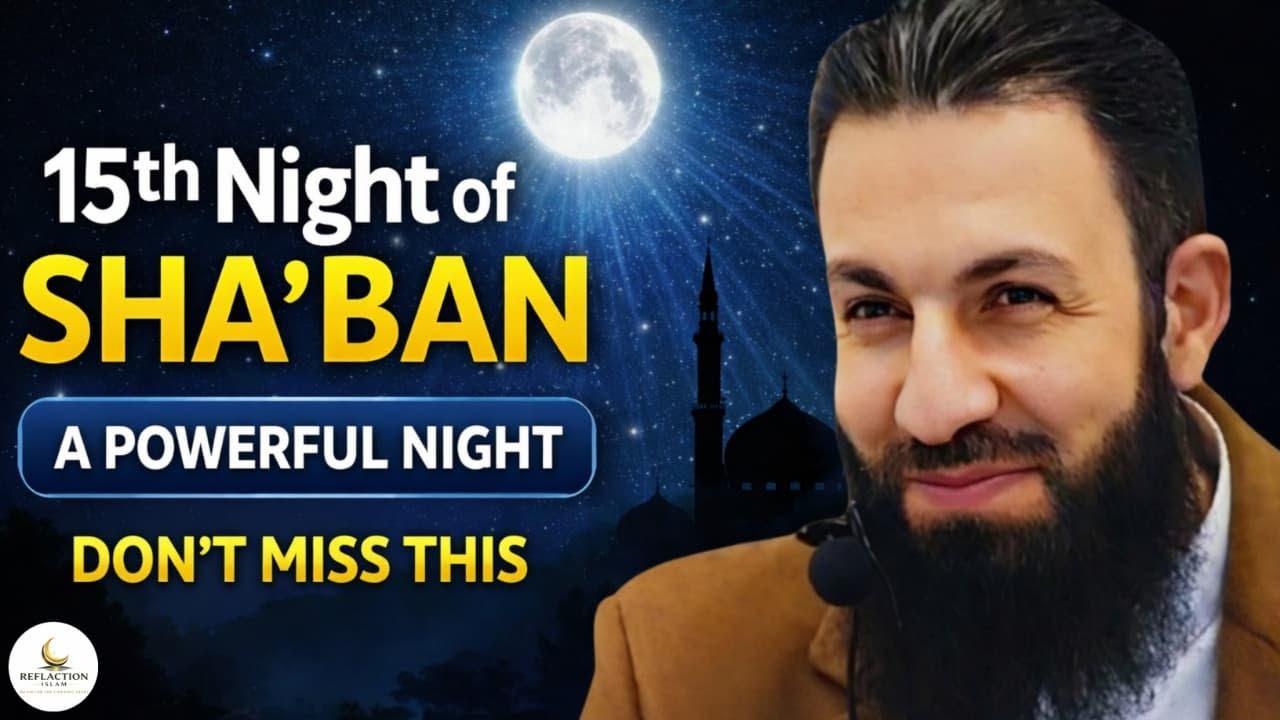 The Power of the 15th Night of Sha'ban – What Most Muslims Don’t Know | Belal Assad