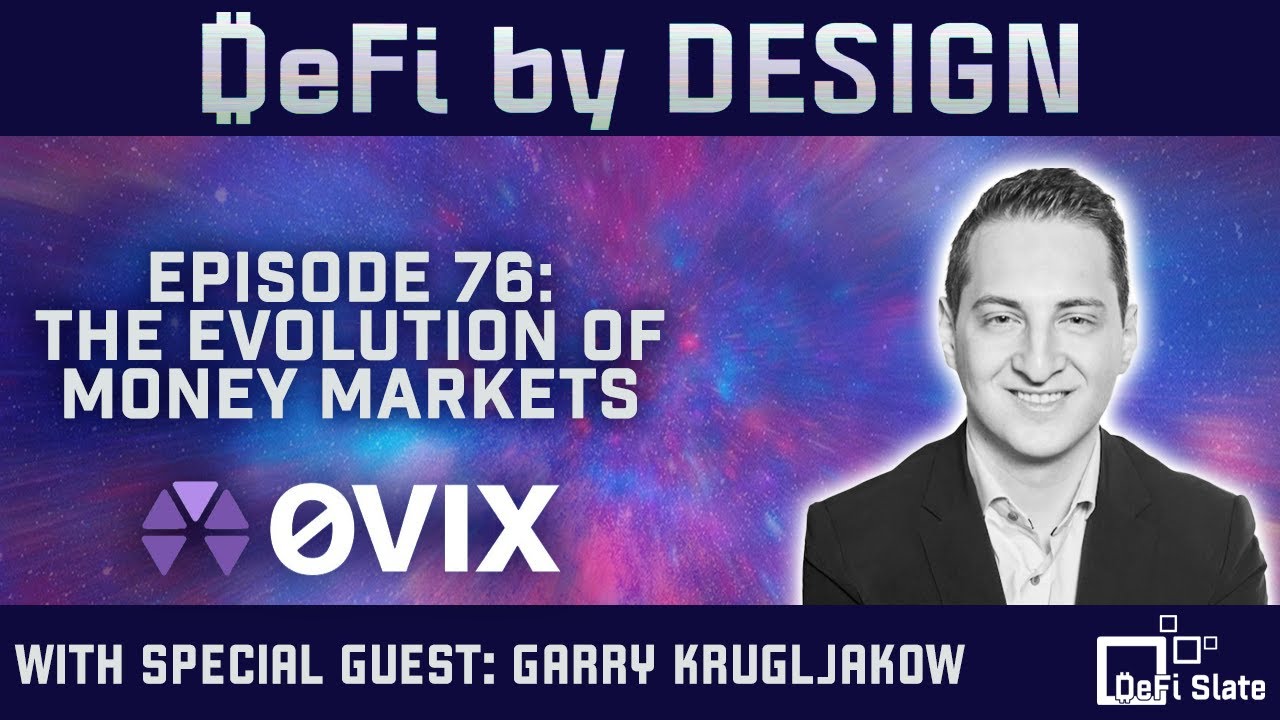 DeFi by Design EP#76: The Evolution Of Money Markets w 0vix