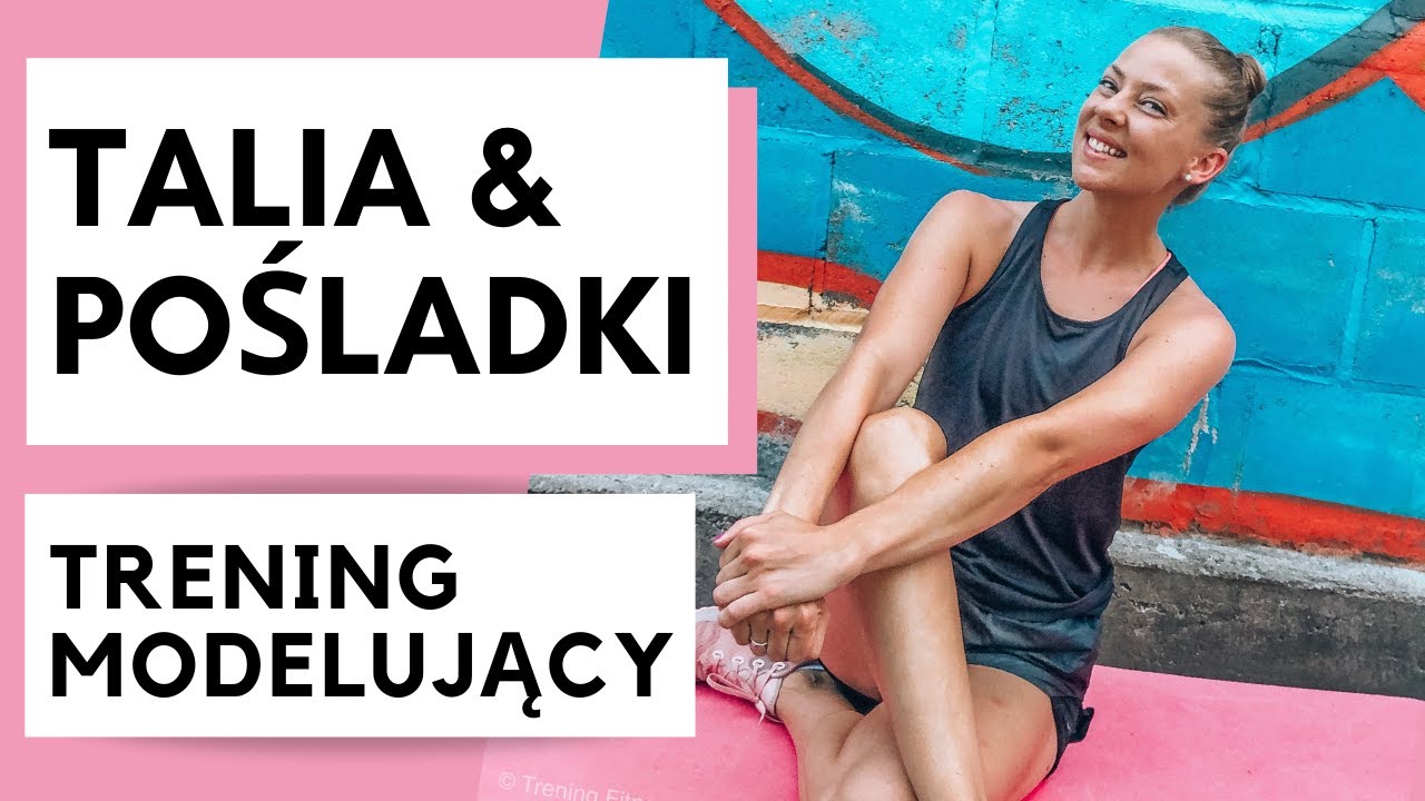 TALIA I POŚLADKI Trening Modelujący