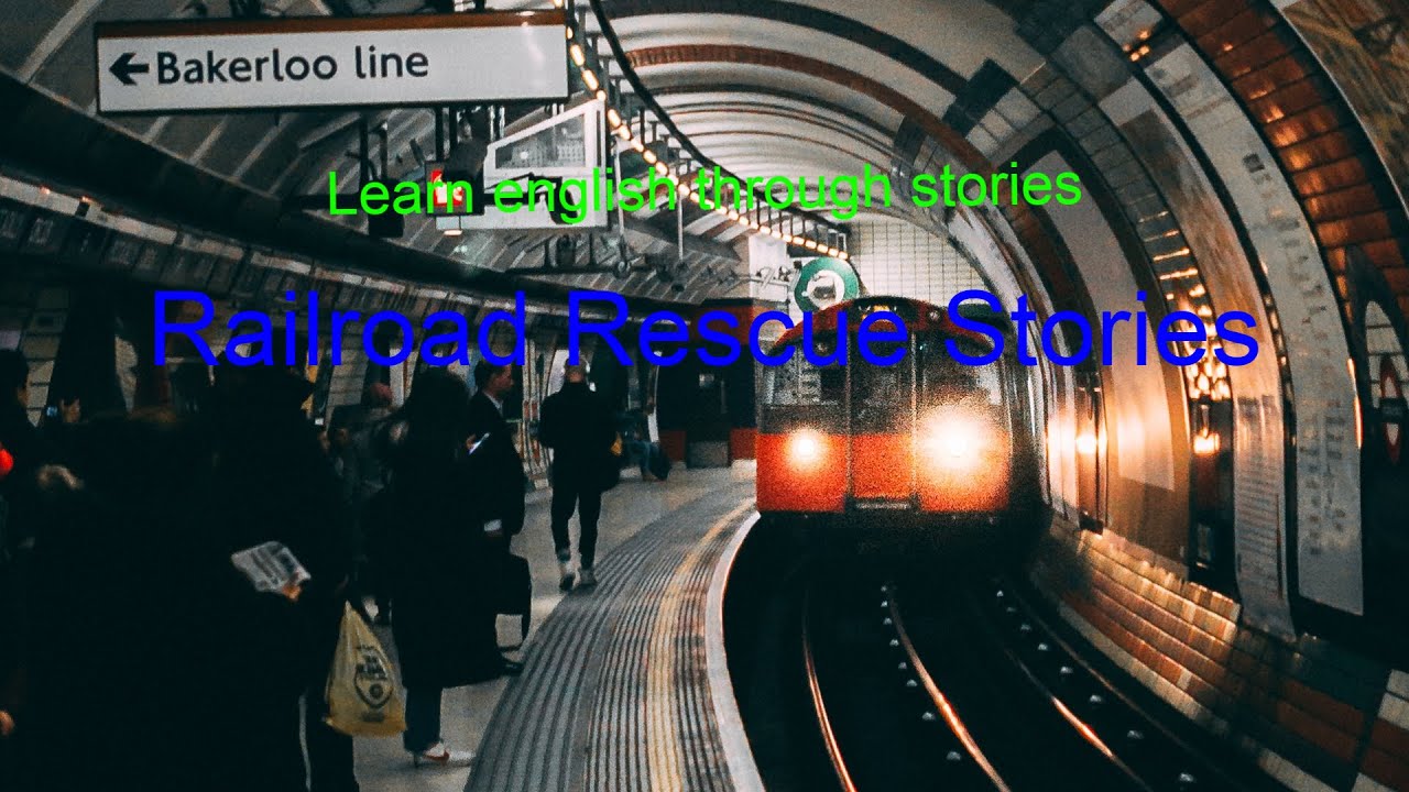 Railroad Rescue Stories Learn English through stories