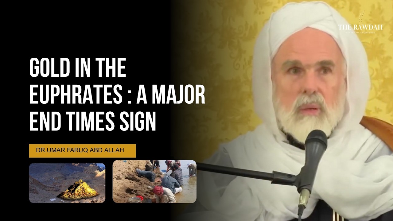 Now they found Gold in Euphrates River - Signs of End of times Explained - Dr.Umar Faruq Abd Allah