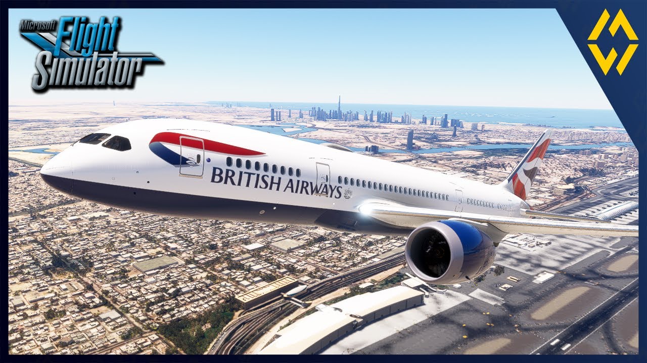 MSFS // British Airways // Dubai - London // B788