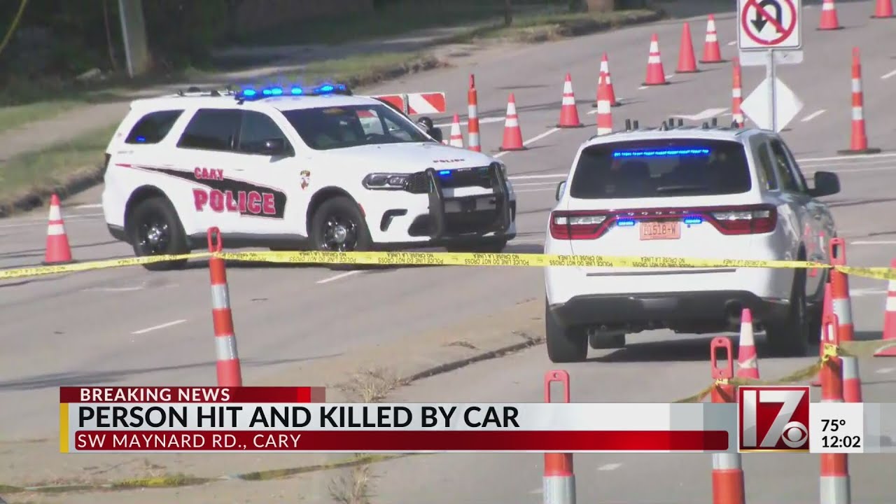 Person hit and killed by car in Cary