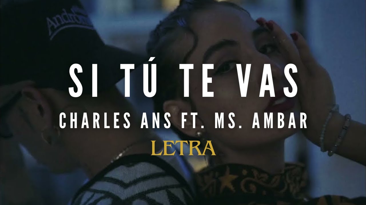 Si Tú Te Vas - Charles Ans Ft. Ms. Ambar (Letra)