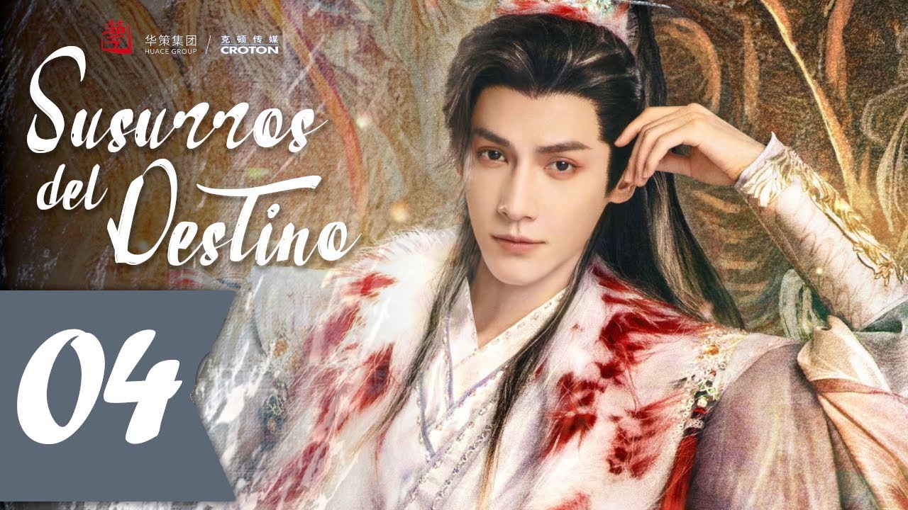 【SUB ESPAÑOL】 ▶ Susurros del Destino - Whispers of Fate - 水龙吟  (Episodio 04)