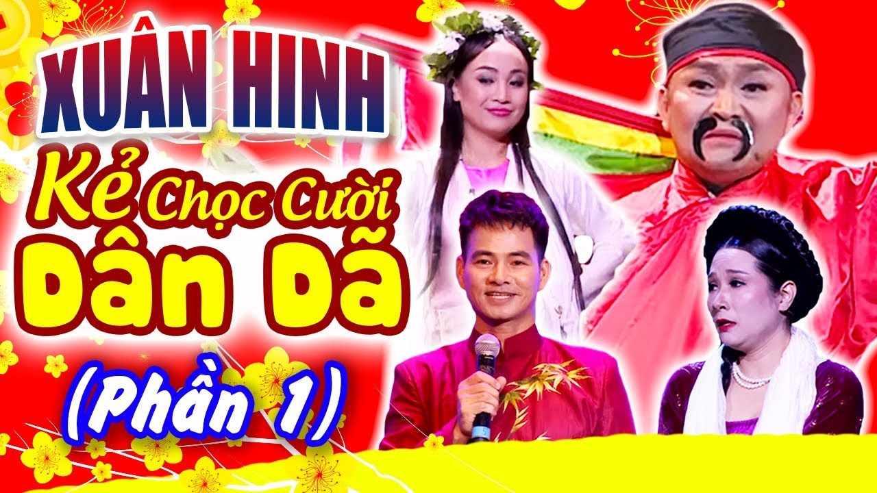 Xuân Hinh | Kẻ Chọc Cười Dân Dã - Phần 1 | LiveShow Kỷ Niệm 40 Năm | Xuân Bắc, Quang Thắng, Vân Dung