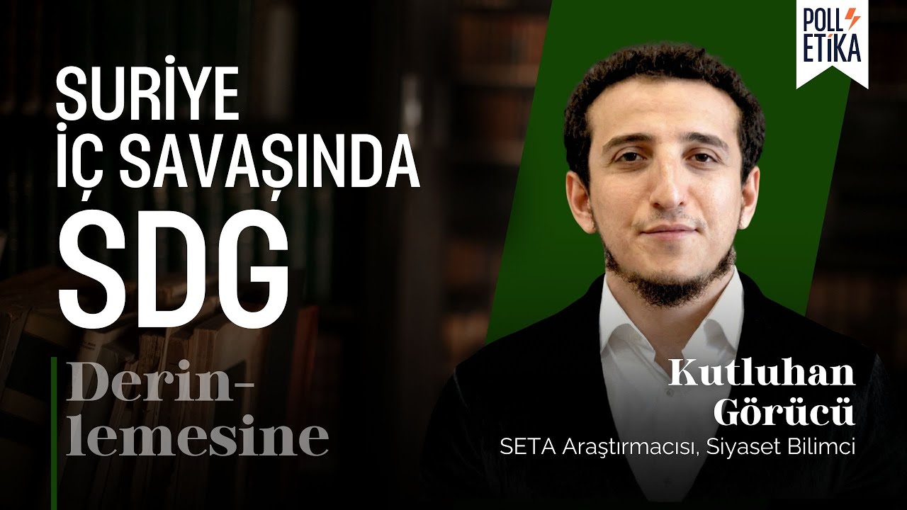 Suriye İç Savaşında SDG | Derinlemesine - Kutluhan Görücü