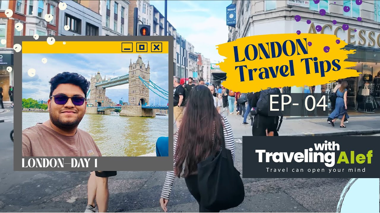 London Travel Guide solo traveler Day 1 | Travelling With Alef | EP-4