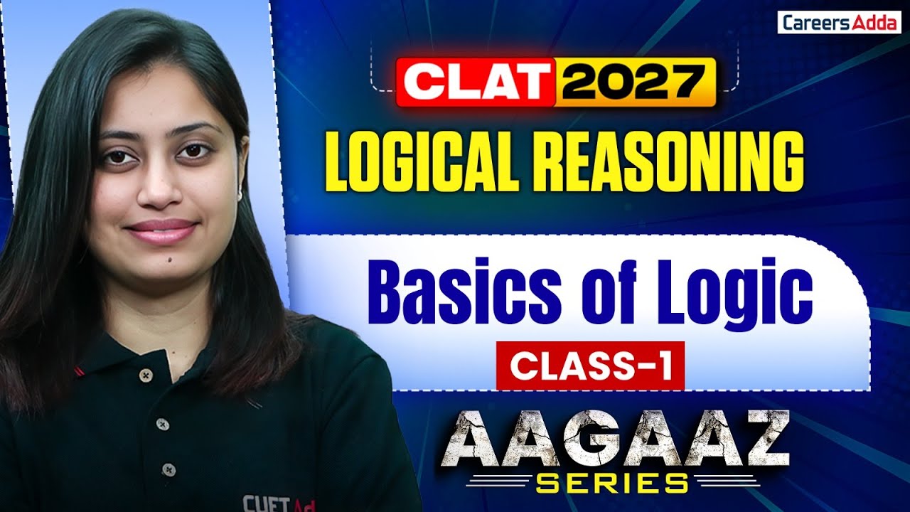CLAT UG 2027 Logical Reasoning Basics Of Logic Class 1 | CLAT 2027 Preparation | AAGAZ Series
