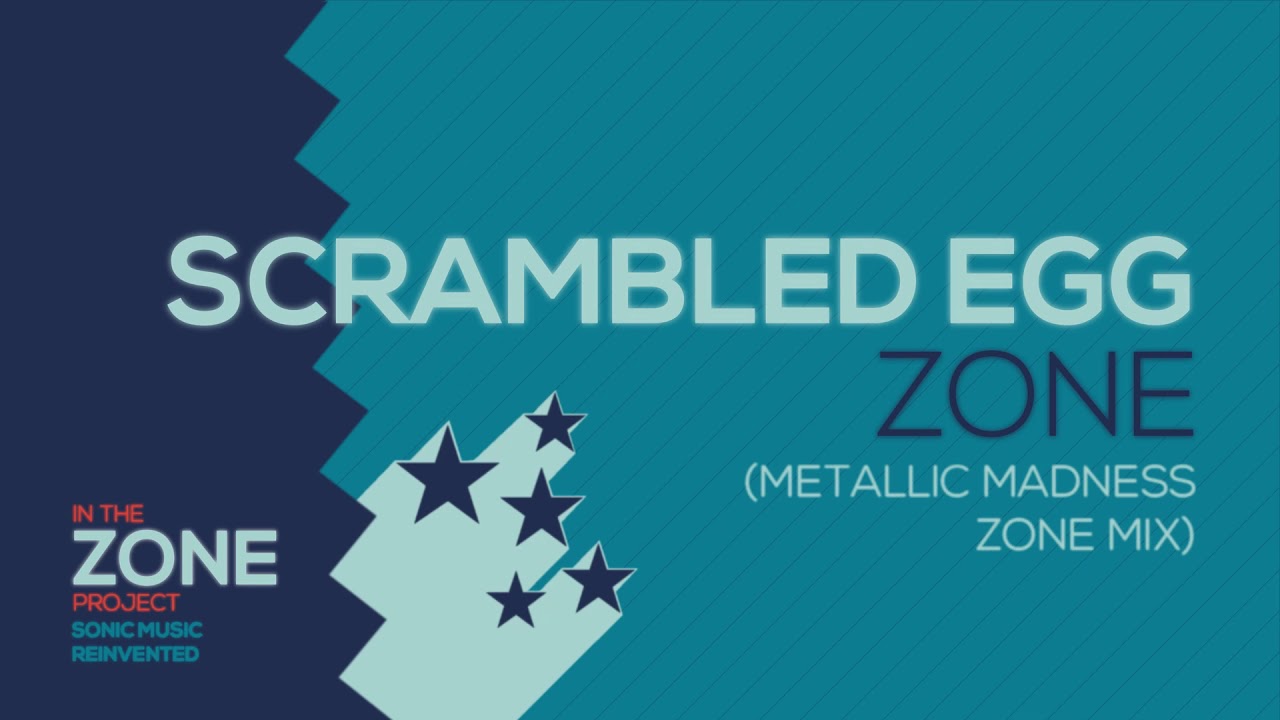Scrambled Egg Zone (Metallic Madness Zone Mix)