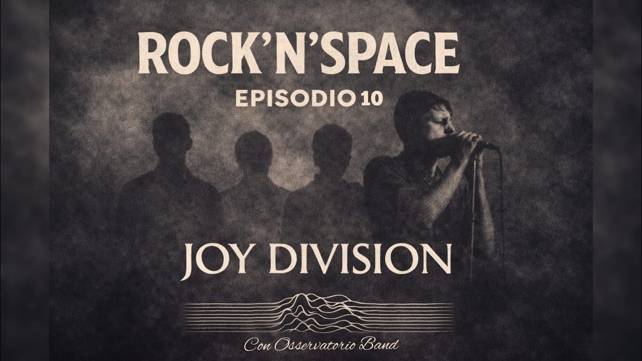 Rock'n'space (Ep. 10) [Joy Division]