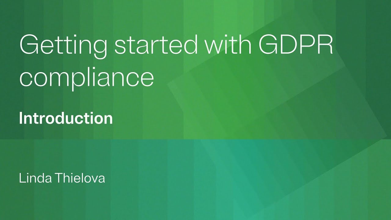 Getting started with GDPR compliance: Introduction to the GDPR
