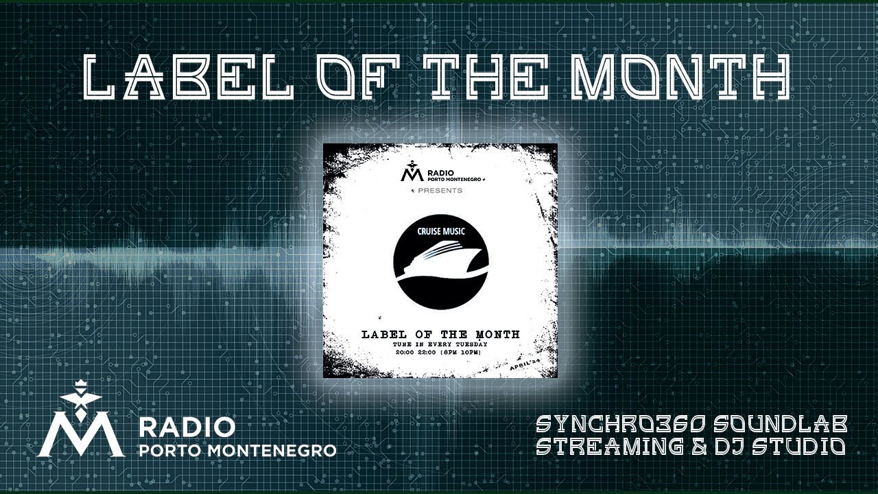Label of the Month CRUISE MUSIC April 2024 Radio Porto Montenegro selected tracks mixed by BUBA