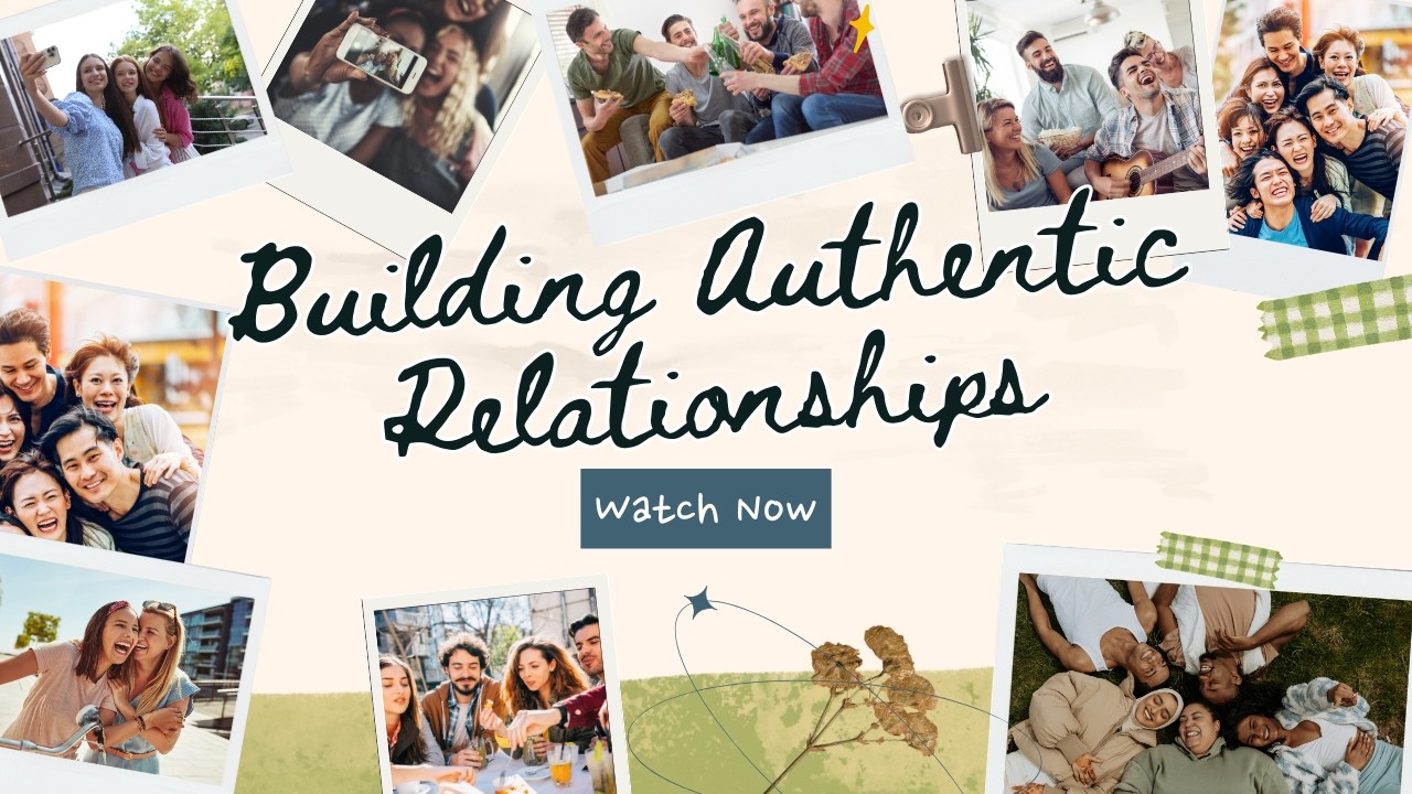How to Build Authentic Relationships