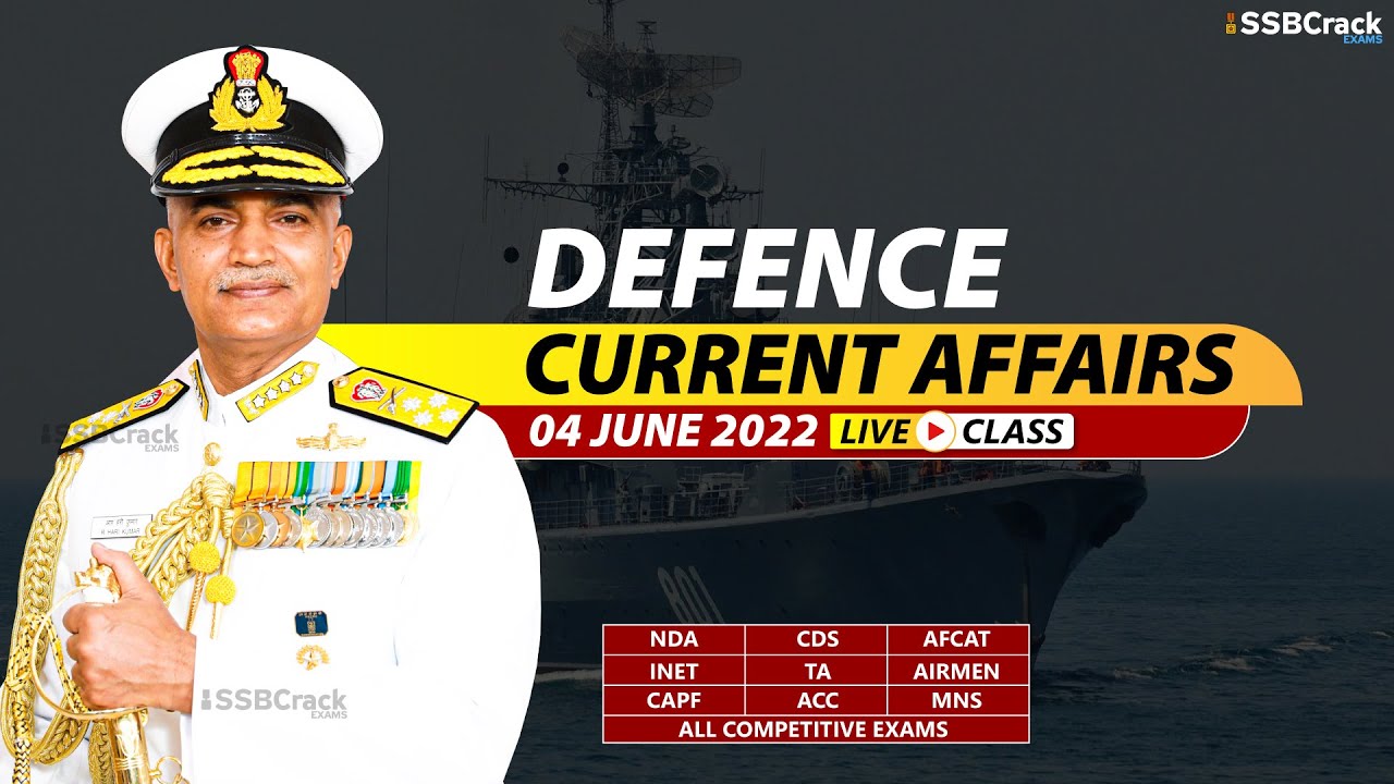 04 June 2022 Defence Updates | Defence Current Affairs For NDA CDS AFCAT SSB Interview