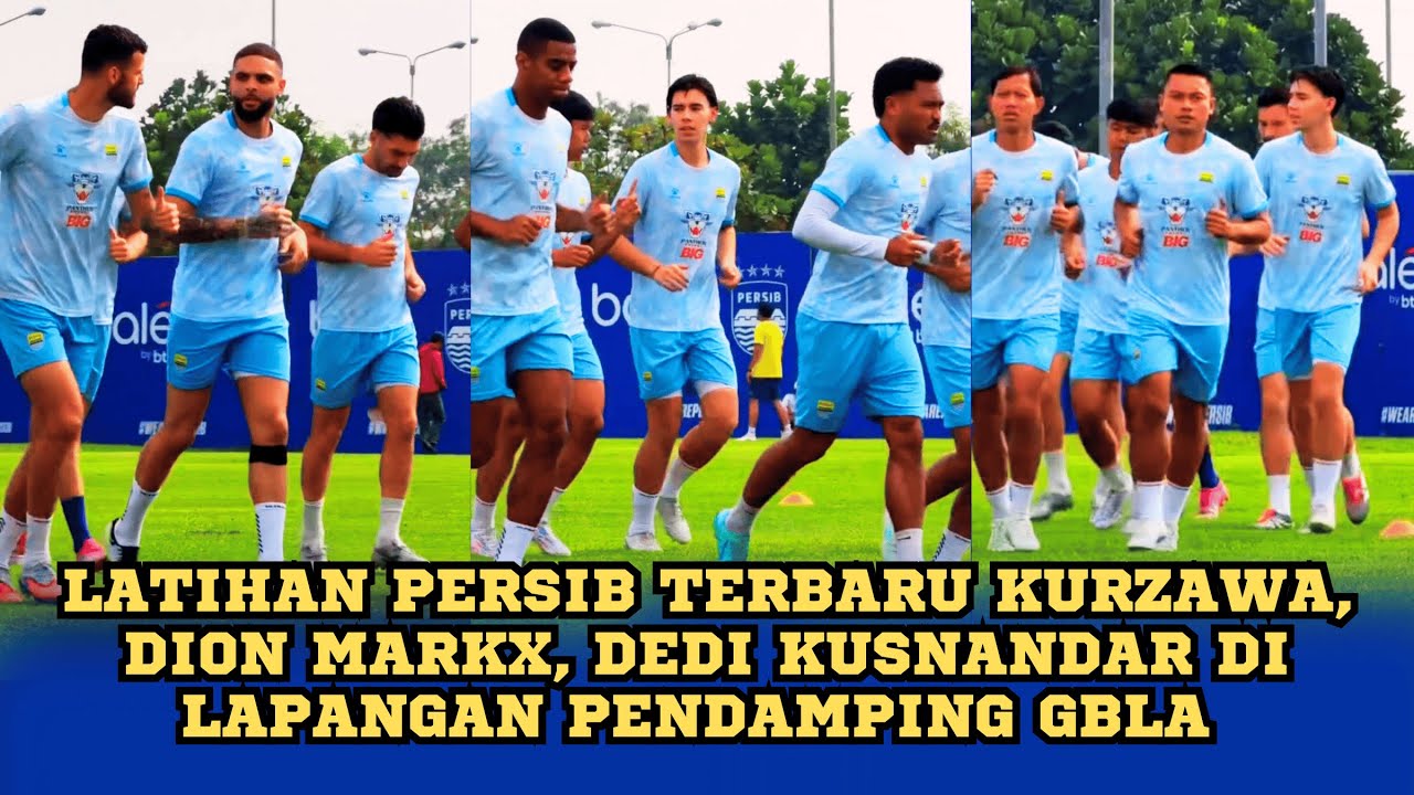 LATIHAN PERSIB TERBARU LAYVIN KURZAWA, DION MARKX, DEDI KUSNANDAR