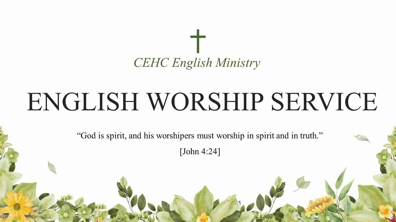 CEHC English Worship Service [ Feb 14th ]