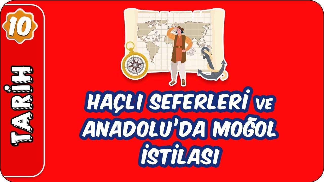 Haçlı Seferleri ve Anadolu'da Moğol İstilası | 10. Sınıf Tarih