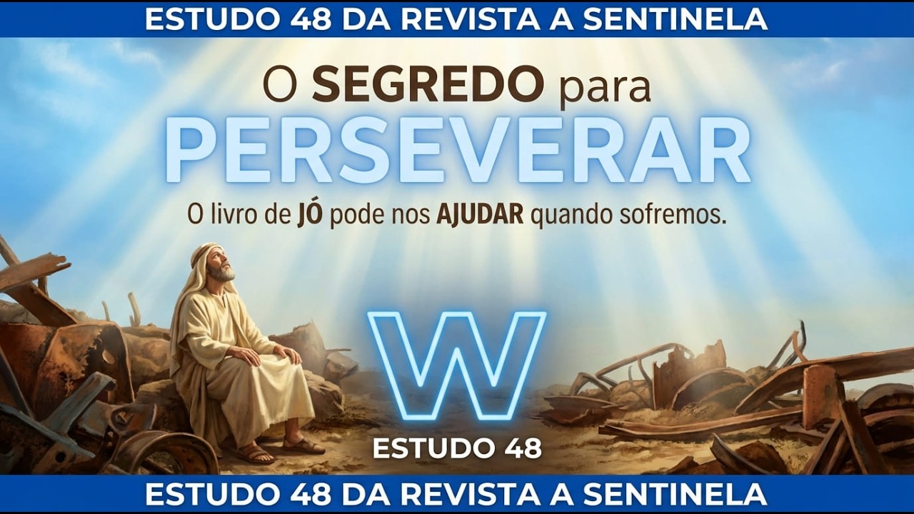 Estudo 48 de A Sentinela — O livro de Jó pode nos ajudar quando sofremos