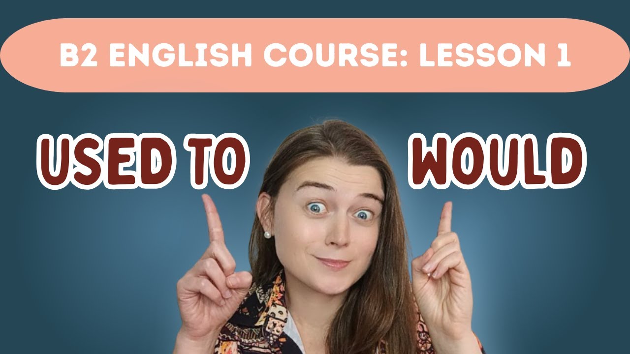 English Teachers Don't Explain Used to vs Would Like This