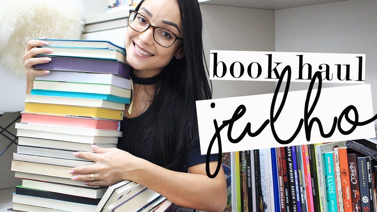 ENTRARAM PARA A COLEÇÃO: BOOK HAUL DE JULHO (2018) | Nuvem Literária