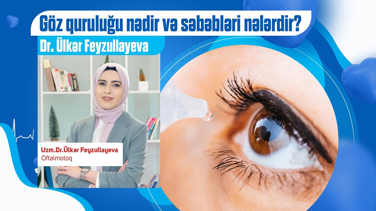 Göz quruluğu nədir və səbəbləri nələrdir?