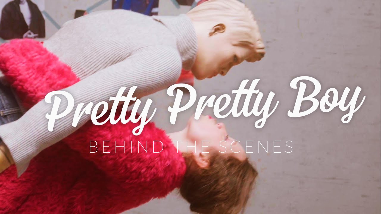 Pretty Pretty BOY - Behind the Scenes