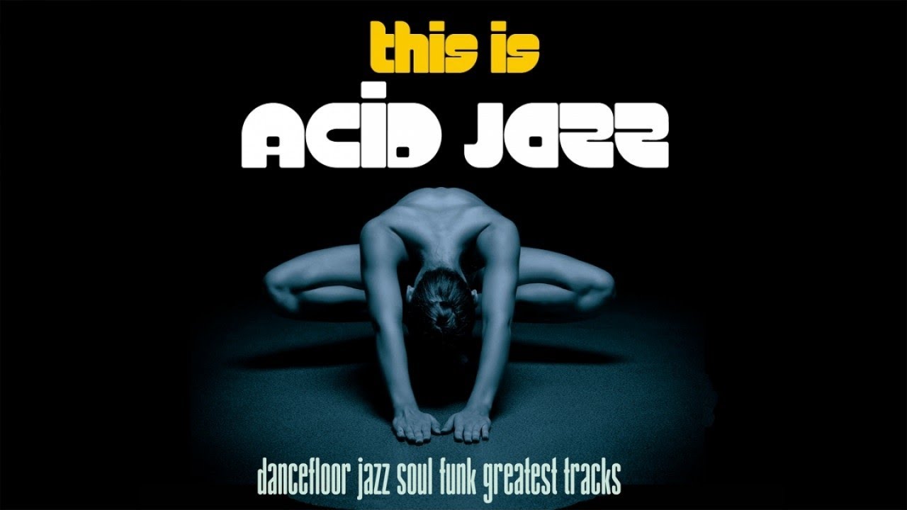 The Best Acid Jazz, Soul & Funk Mix | This Is Acid Jazz