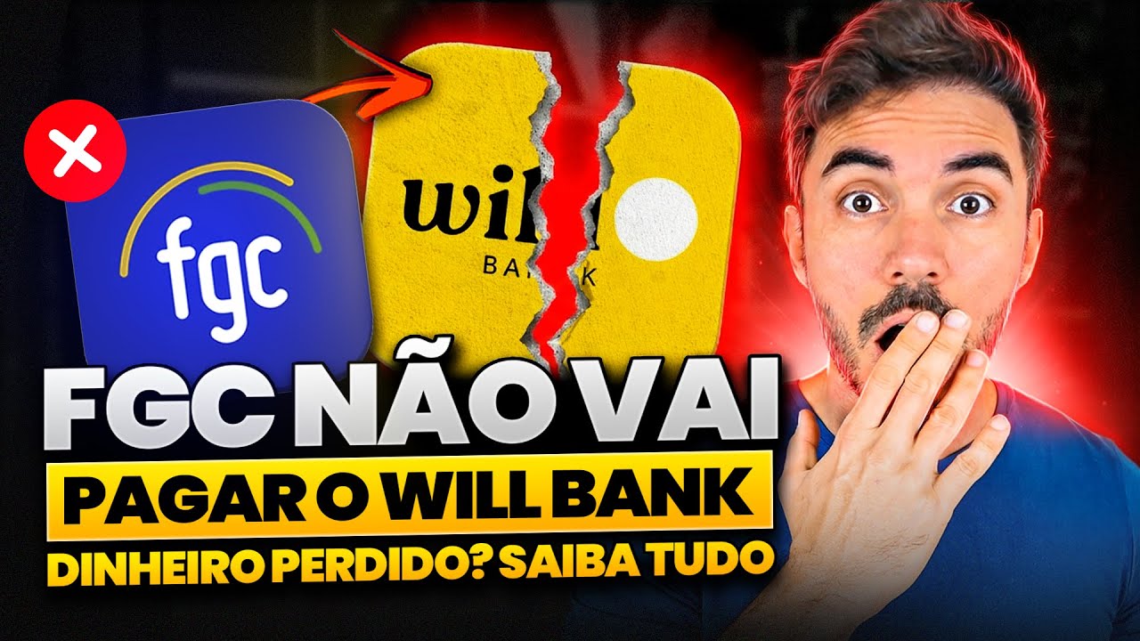 ATEN&Ccedil;&Atilde;O! O FGC N&Atilde;O VAI PAGAR OS CLIENTES DO WILL BANK - O que fazer?