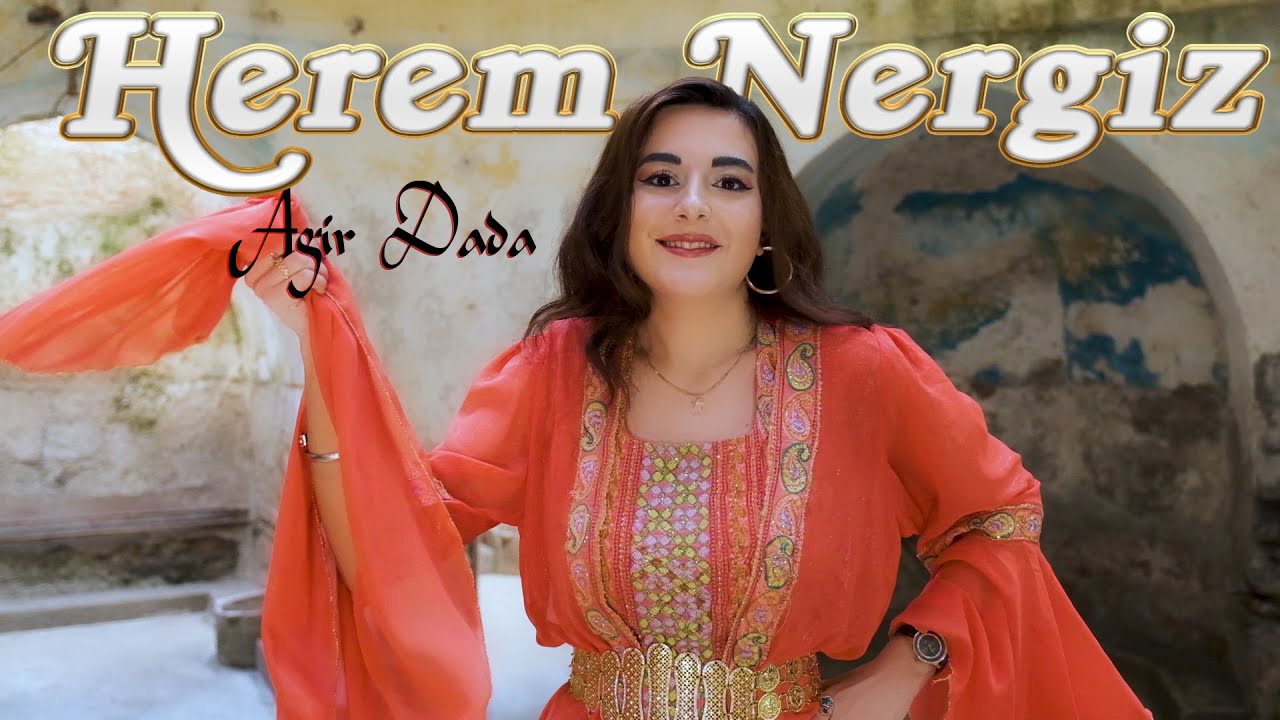 Herem Nergiz   Agir Dada