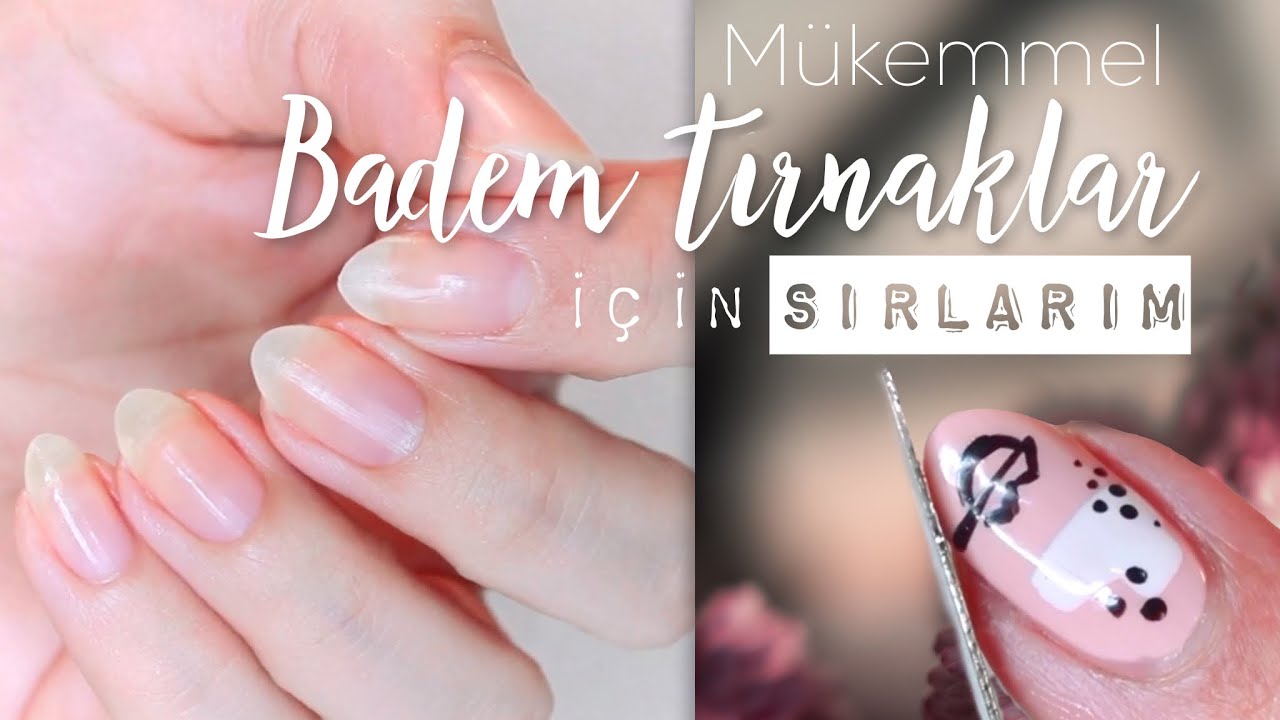 MÜKEMMEL BADEM TIRNAK MODELİ NASIL YAPILIR | Şekillendirme Sırlarım | Törpü Yöntemleri | Benimelim