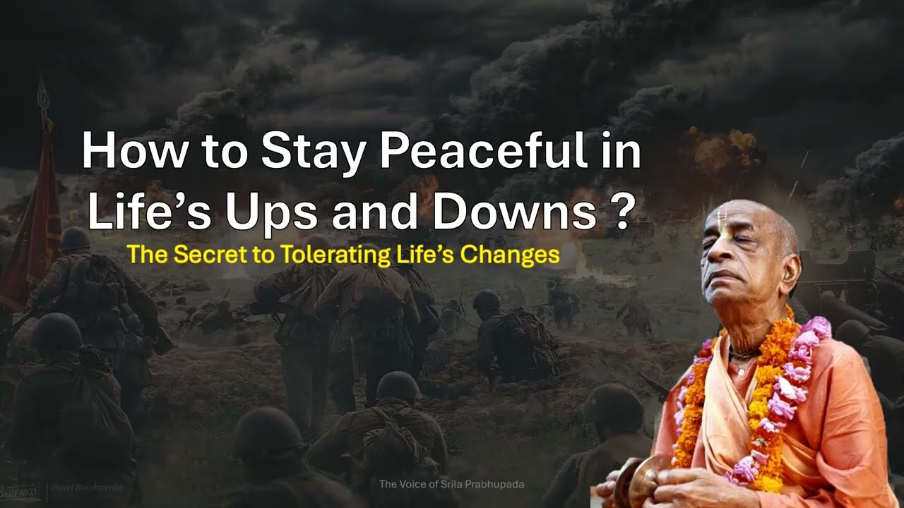 How to Stay Peaceful in Life’s Ups and Downs ?| Srila Prabhupada
