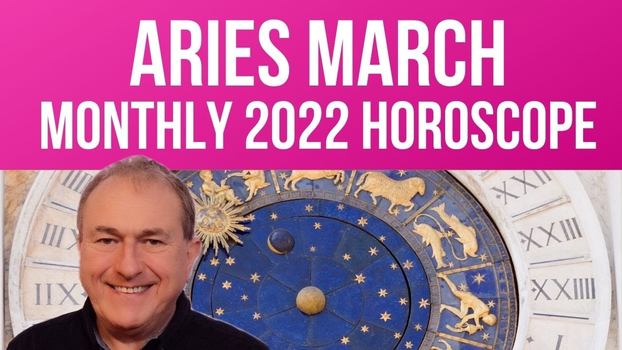 Aries March 2022 Monthly Horoscope & Astrology
