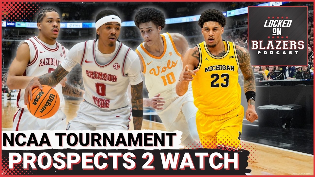 Trail Blazers Draft Prospects: 11 Players To Watch in the NCAA Tournament