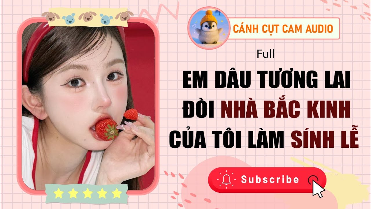 VẢ MẶT: Em Dâu Tương Lai Đòi Nhà Bắc Kinh Của Tôi Làm Sính Lễ | Cánh Cụt Cam Audio