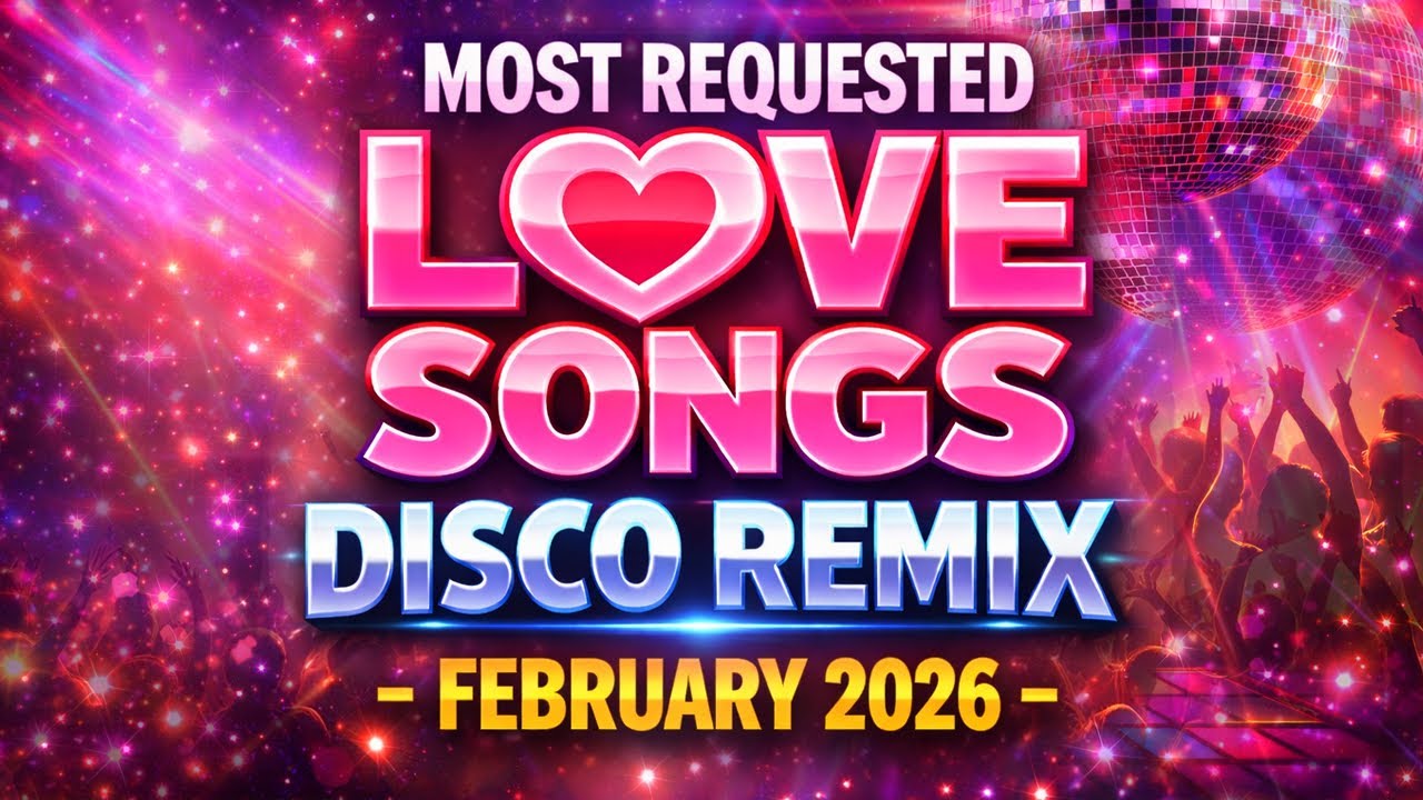 MOST REQUESTED ENGLISH LOVESONGS REMIX - VALENTINE, KING AND QUEEN OF HEART AND MANY MORE