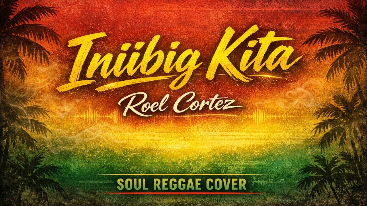Iniibig Kita Reggae Cover | Roel Cortez | Soul Reggae Cover