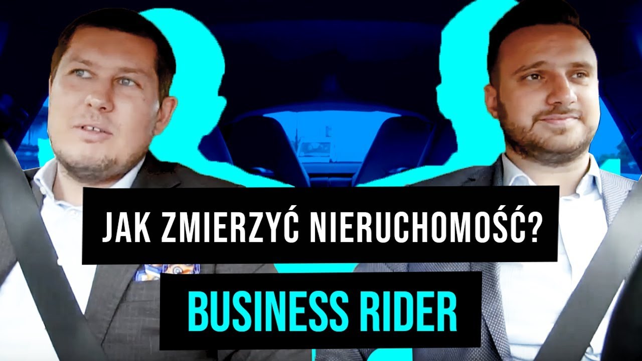JAK ZMIERZYĆ NIERUCHOMOŚĆ? Adrian Hołub #23 Business Rider
