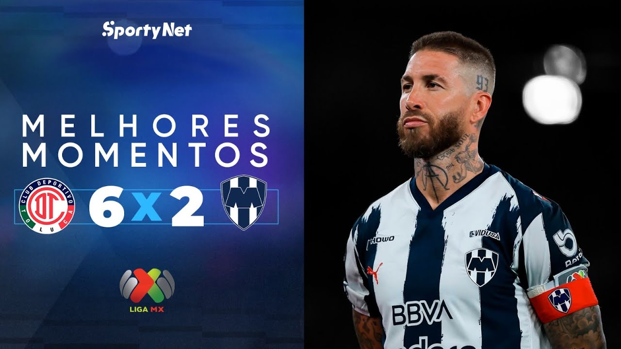 Sérgio Ramos fez cagada e o Monterrey foi HUMILHADO! - Toluca 6x2 Monterrey - Melhores Momentos