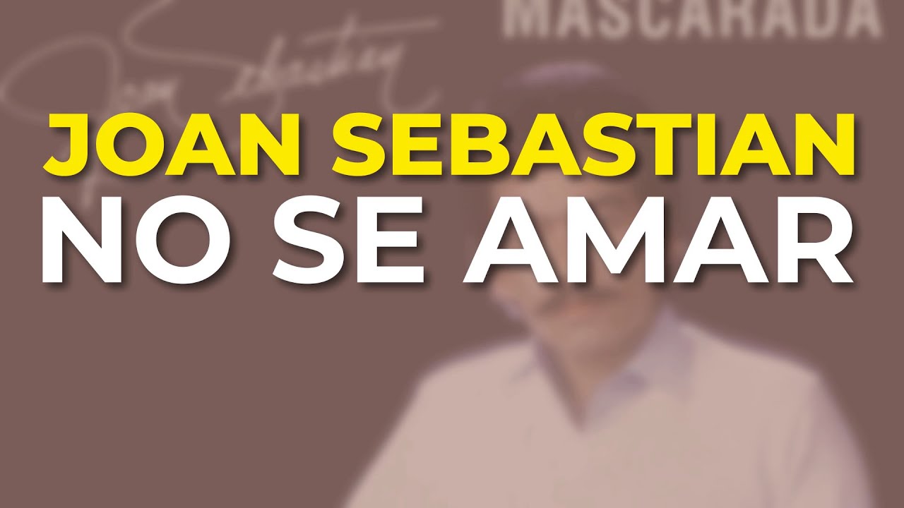 Joan Sebastian - No Se Amar (Audio Oficial)