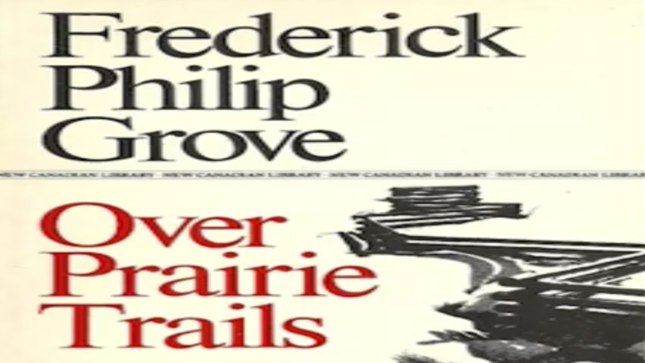 Over Prairie Trails by Frederick Philip Grove ~ Full Audiobook