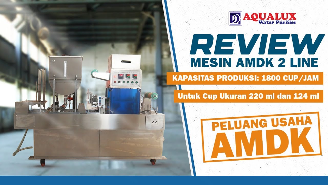 REVIEW MESIN AMDK GELAS 2 LINE - FILLING CUP 2 LINE AMDK GELAS BY AQUALUX WATER PURIFIER