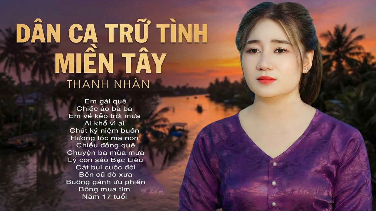 Liên Khúc Dân Ca Miền Tây - Thanh Nhàn - Nghe Một Lần Là Ghiền