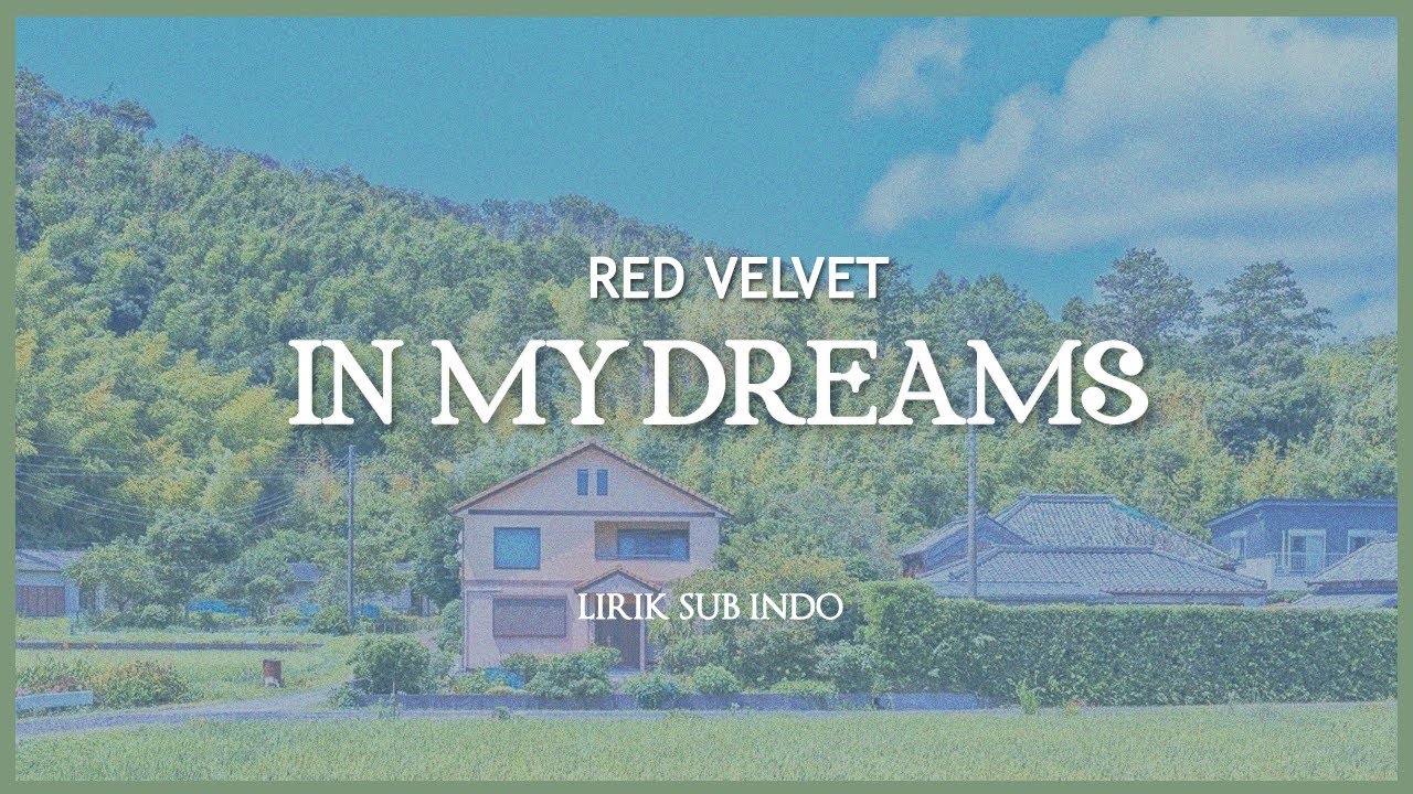 Red Velvet - In My Dreams // Lirik Terjemahan Indonesia