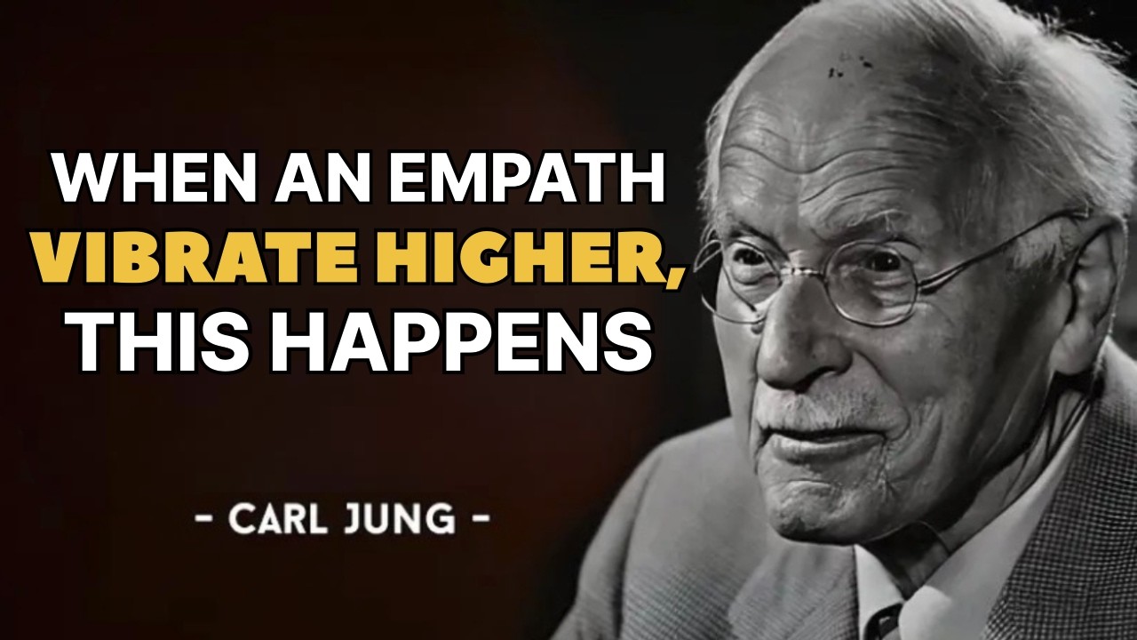 What Happens When an Empath Starts Vibrating Higher - Carl Jung