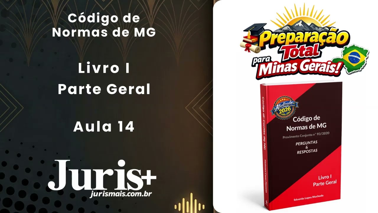 Código de Normas MG (Provimento 93/2020) | Aula 14: Livro I - Parte Geral