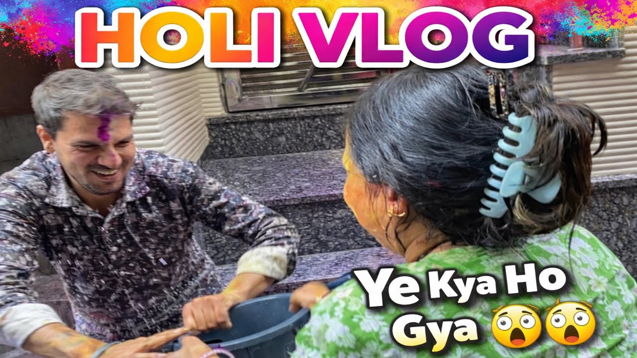 ye Holi khelte hue kya ho gya 😱😱||watch full vlog ||